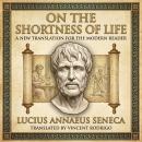 On the Shortness of Life: A New Translation for the Modern Reader Audiobook