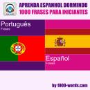 [Portuguese] - Aprenda espanhol dormindo – 1000 frases para iniciantes: 1000 frases para iniciantes Audiobook