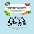 Credentialed Dietetics Practitioners with Disabilities Get the Job Done Audiobook
