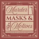 Murder, Masks, and Motives: Dark Designs and Dangerous Crimes from the American Past Audiobook