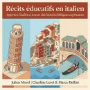 [French] - Récits éducatifs en italien: Apprenez l'italien à travers des histoires bilingues captivantes Audiobook