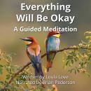 Everything Will Be Okay: A Guided Meditation Audiobook