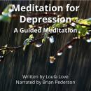 Meditation for Depression: A Guided Meditation Audiobook