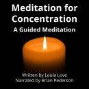Meditation for Concentration: A Guided Meditation Audiobook