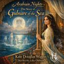 Arabian Nights - The Story of the Gulnare of the Sea Audiobook