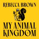 My Animal Kingdom Audiobook