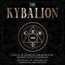 The Kybalion: A Study of Hermetic Philosophy of Ancient Egypt and Greece Audiobook