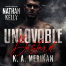 Unlovable Bastard: Gay romance Audiobook