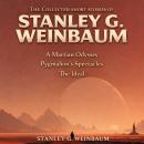 The Collected Short Stories of Stanley G. Weinbaum: Martian Odyssey, Pygmalion's Spectacles, and The Ideal Audiobook