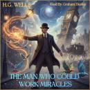 The Man Who Could Work Miracles Audiobook
