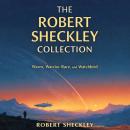 The Robert Sheckley Collection: Warm, Warrior Race, and Watchbird Audiobook
