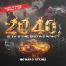 2040: Is This the End We Want? Audiobook