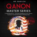 QAnon Master Series: The Great Awakening, All Q’s Theories Explained, The Antifa Movement & The Deep State Audiobook