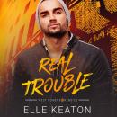Real Trouble: MM Romantic Suspense Audiobook