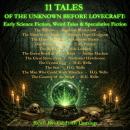 11 Tales of the Unknown Before Lovecraft: Early Science Fiction, Weird Tales & Speculative Fiction Audiobook