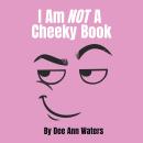 I Am Not A Cheeky Book Audiobook