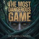 The Most Dangerous Game: A Classic Survival Thriller and Deadly Manhunt in a Dark Psychological Game of Death Audiobook