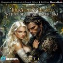 The Alpha’s Regret: Return Of The Betrayed Luna: Book 1: full cast, dramatized Audiobook