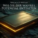 [German] - Wie Sie Ihr wahres Potenzial entfalten Audiobook
