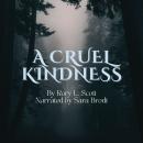 A Cruel Kindness Audiobook
