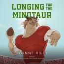 Longing for the Minotaur: A Risky Romance Audiobook
