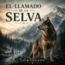 [Spanish] - El llamado de la selva Audiobook