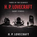 Three of the Scariest H. P. Lovecraft Short Stories: Medusa's Coil, The Shadow Over Innsmouth and Herbert West–Reanimator Audiobook
