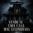 [Portuguese] - Vende-Se Uma Casa Mal Assombrada Audiobook