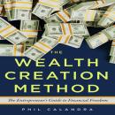The Wealth Creation Method: The Entrepreneur's Guide to Financial Freedom Audiobook