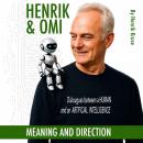 Henrik & Omi - Meaning and Direction: Meaning and Direction Audiobook