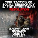 Two Tactics Of Social Democracy In The Democratic Revolution Audiobook
