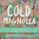 Cold Magnolia Audiobook