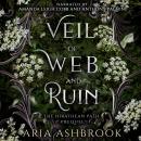 Veil of Web and Ruin: A Dark Enemies To Lovers Fantasy Romance Prequel Story Audiobook
