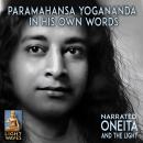 Paramahansa Yogananda: In His Own Words Audiobook