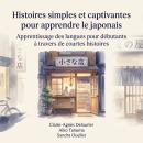 [Spanish] - Historias simples y atractivas para aprender japonés: Aprendizaje de idiomas para principiantes a través de relatos breves Audiobook