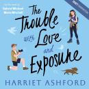 The Trouble with Love and Exposure Audiobook