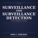 Surveillance and Surveillance Detection: A CIA Insider's Guide Audiobook