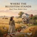 Where The Bluestem Stands: Birdie's Story Audiobook