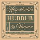 Households, Hubbub, & Humor: Comic Tales of American Domestic Disasters Audiobook