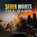Seven Nights Till Dawn: Triumph Over Afghan Turmoil The Graveyard of the Empires Audiobook