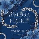Omega Freed: A Fantasy Omegaverse Novella Audiobook