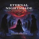 Eternal Nightshade: Book One - Bound in Blood, Forged in Legend Audiobook