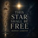 This Star Shall be Free Audiobook