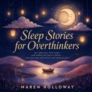 Cover of Sleep Stories for Overthinkers: One calm voice, slow stories, and nothing you have to follow, just close your eyes, and let your mind go quiet