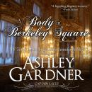 A Body in Berkeley Square: A Regency Historical Mystery Audiobook