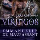 [Spanish] - Guerreros Vikingos: 3 libros en 1 - un romance histórico trilogía vikinga Audiobook