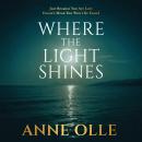 Where the Light Shines: Just Because You Are Lost Doesn't Mean You Won't Be Found Audiobook
