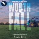 Worth the Fall: A small town, city girl meets cowboy, romance Audiobook