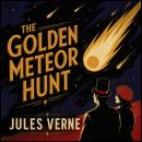 The Golden Meteor Hunt Audiobook