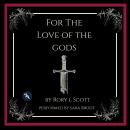 For the Love of the Gods Audiobook